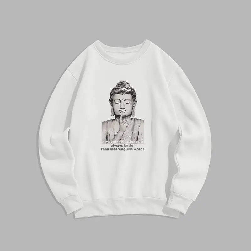 Buddha Stones A Meaningful Silence Fleece Lined Sweatshirt BS