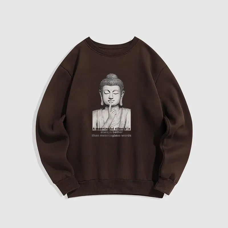 Buddha Stones A Meaningful Silence Fleece Lined Sweatshirt BS