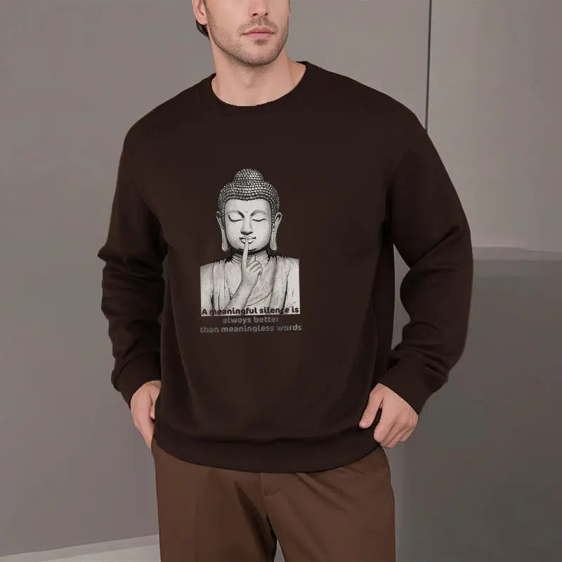 Buddha Stones A Meaningful Silence Fleece Lined Sweatshirt BS